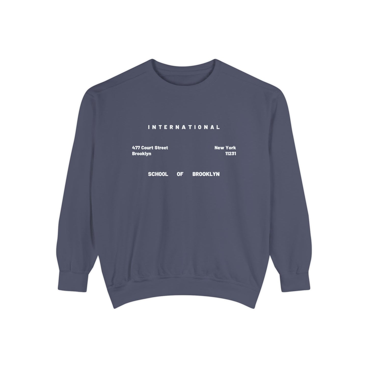Garment-Dyed Sweatshirt - Minimal International School of Brooklyn 477 Court St.