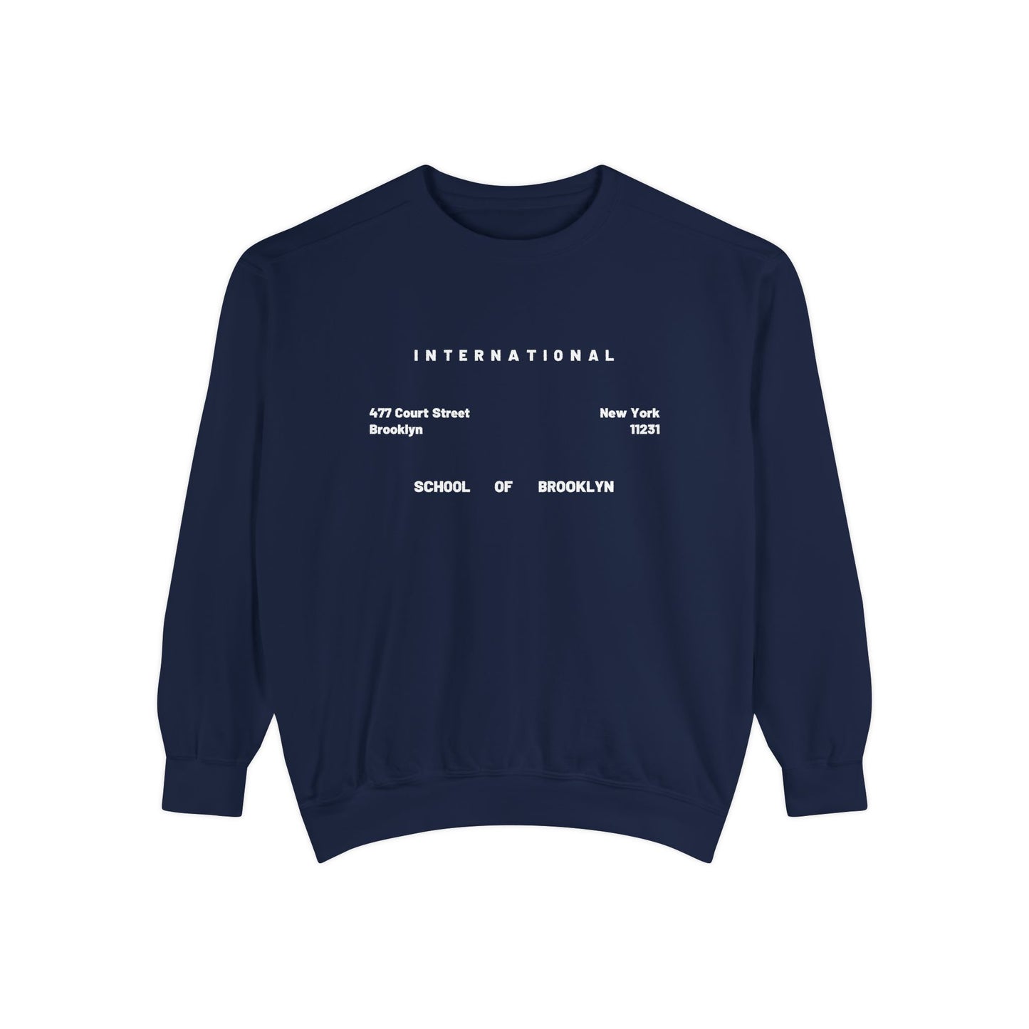 Garment-Dyed Sweatshirt - Minimal International School of Brooklyn 477 Court St.